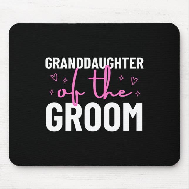 Granddaughter Of The Groom Wedding Marriage Party  Mouse Pad (Front)