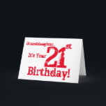 Granddaughter's 21st birthday in red and white. card<br><div class="desc">A white background featuring red text,  on this fun,  birthday greeting for a granddaughter. My Funny Mind Greetings.</div>
