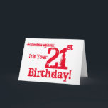 Granddaughter's 21st birthday in red and white. card<br><div class="desc">A white background featuring red text,  on this fun,  birthday greeting for a granddaughter. My Funny Mind Greetings.</div>