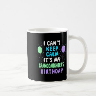 Granddaughter's Birthday, I Can't Keep Calm Coffee Mug
