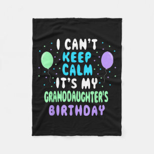 Granddaughter's Birthday, I Can't Keep Calm  Fleece Blanket