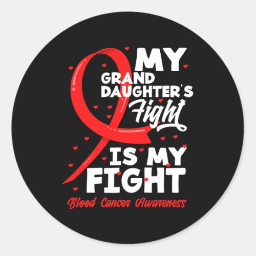 Granddaughters Fight Is My Fight Blood Cancer Awa Classic Round Sticker