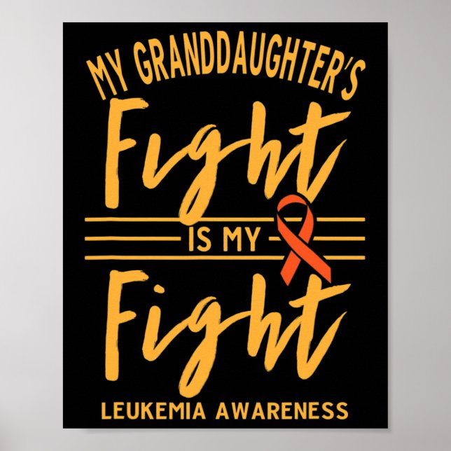 Granddaughter's Fight Is My Fight Leukemia Awarene Poster (Front)