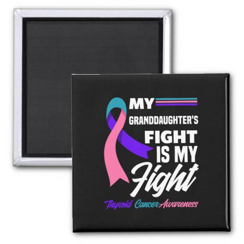 Granddaughters Fight Is My Fight Thyroid Cancer  Magnet