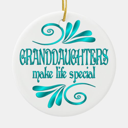 Granddaughters Make Life Special Ceramic Ornament