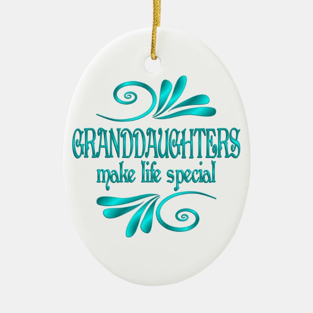 Granddaughters Make Life Special Ceramic Ornament (Front)