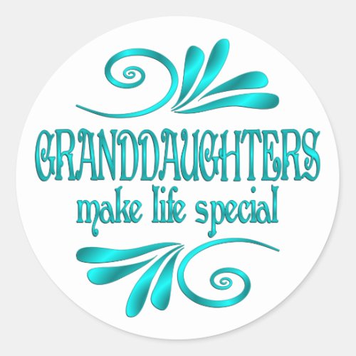 Granddaughters Make Life Special Classic Round Sticker