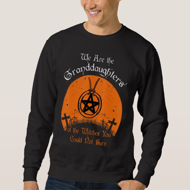 Granddaughters Of The Witches You Could Not Burn H Sweatshirt (Front)