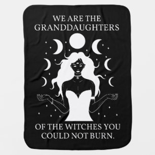 Granddaughters of the Witches You Could Not Burn I Baby Blanket