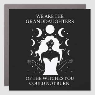 Granddaughters of the Witches You Could Not Burn I Car Magnet