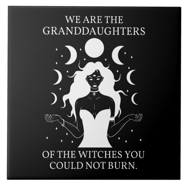 Granddaughters of the Witches You Could Not Burn I Ceramic Tile (Front)