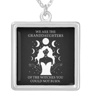 Granddaughters of the Witches You Could Not Burn I Silver Plated Necklace