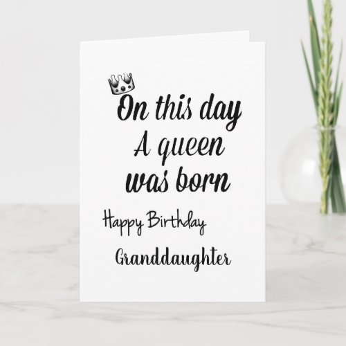 GRANDDAUGTER YOU ARE A QUEEN BIRTHDAY CARD
