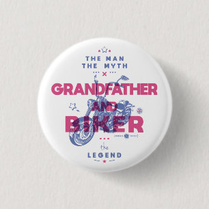 Grandfather and biker the man the myth the legend  button