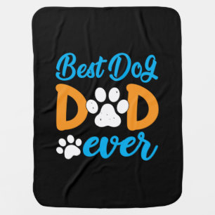 Grandfather Gift   Best Dog Dad Ever Baby Blanket