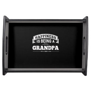 Grandfather Gift Happiness Is Being A Grandpa Serving Tray