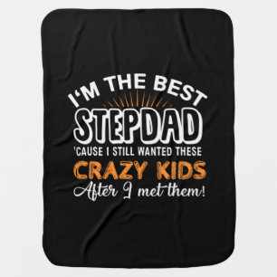 Grandfather Gift I Am The Best Step Dad Baby Blanket