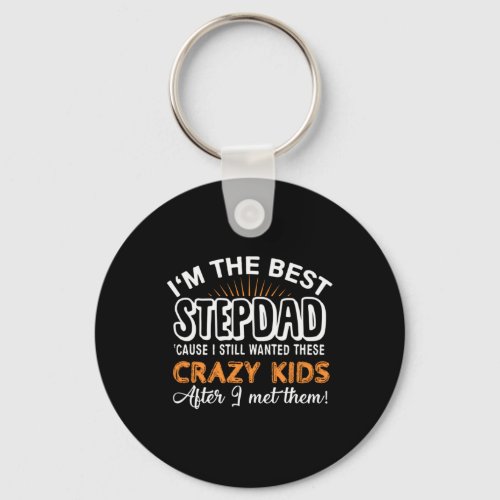 Grandfather Gift  I Am The Best Step Dad Keychain