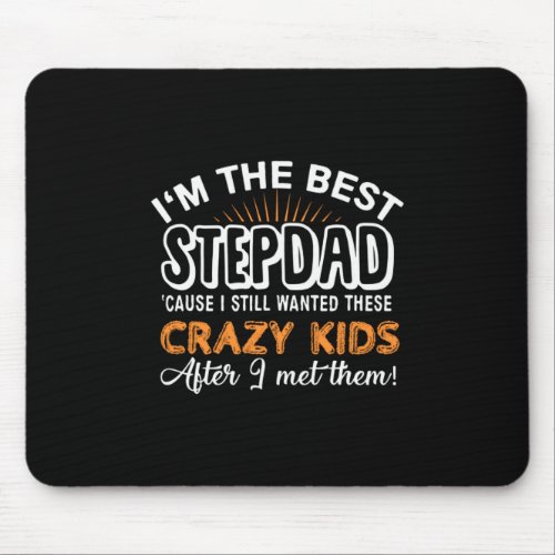 Grandfather Gift  I Am The Best Step Dad Mouse Pad
