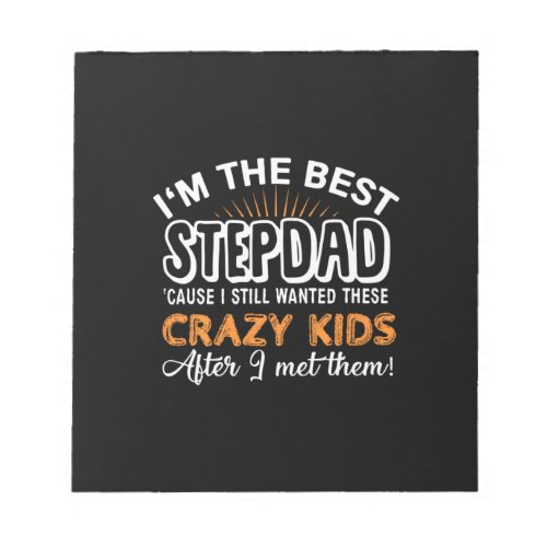 Grandfather Gift  I Am The Best Step Dad Notepad