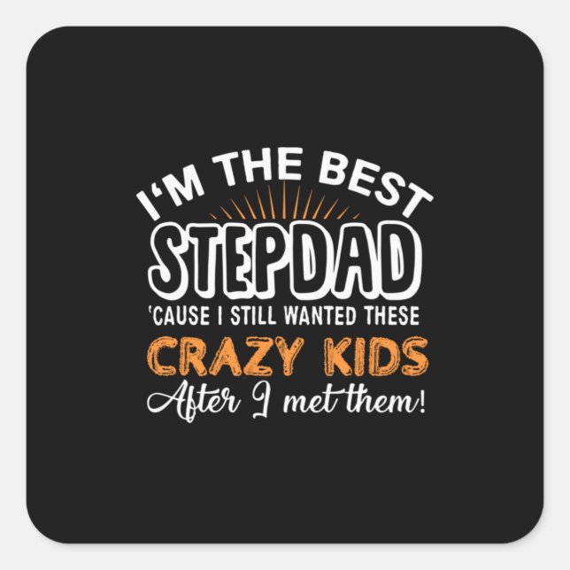 Grandfather Gift | I Am The Best Step Dad Square Sticker (Front)