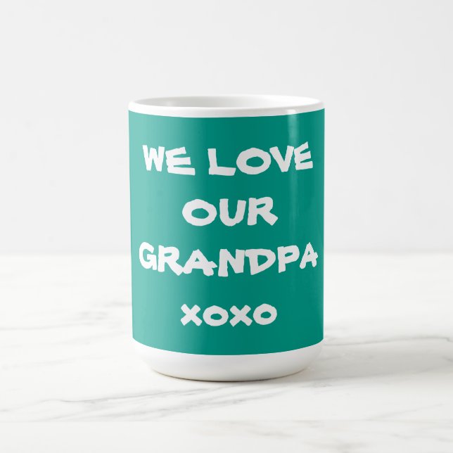  Grandfather Grandpa cute message LOVE OUR GRANDPA Coffee Mug (Center)
