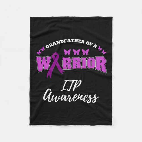 Grandfather Of A Warrior Itpawareness Itp Warrior Fleece Blanket