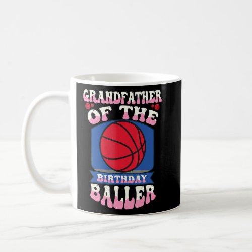 Grandfather Of The Birthday Baller Basketball Them Coffee Mug