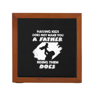 Grandfather Quotes A Father Raising Them Does Desk Organizer