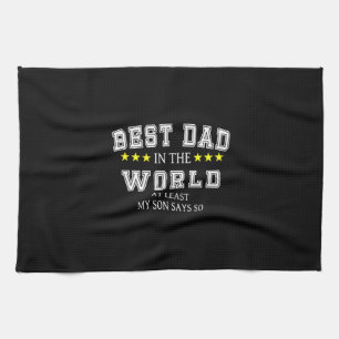 Grandfather Quotes Best Dad In The World Kitchen Towel