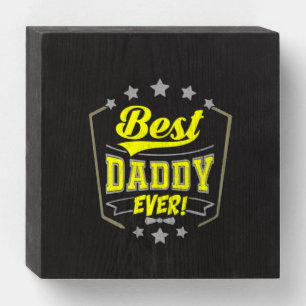 Grandfather Quotes Best Daddy Ever Wooden Box Sign