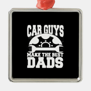 Grandfather Quotes Car Guys Make The Best Dads Metal Ornament