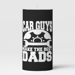 Grandfather Quotes   Car Guys Make The Best Dads Pillar Candle