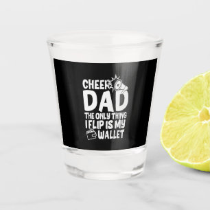 Grandfather Quotes Cheer Dad The Only Thing Shot Glass
