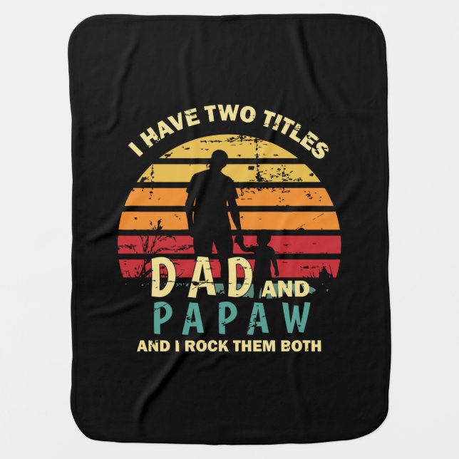 Grandfather Quotes | Dad And Papa I Rock Them Baby Blanket (Front)