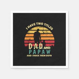 Grandfather Quotes   Dad And Papa I Rock Them Napkins