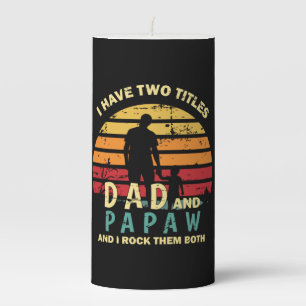 Grandfather Quotes   Dad And Papa I Rock Them Pillar Candle