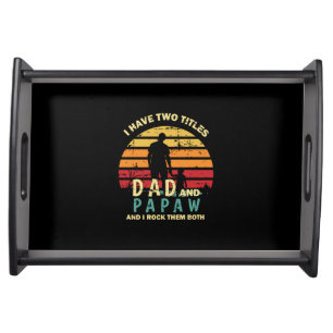 Grandfather Quotes   Dad And Papa I Rock Them Serving Tray