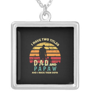Grandfather Quotes   Dad And Papa I Rock Them Silver Plated Necklace