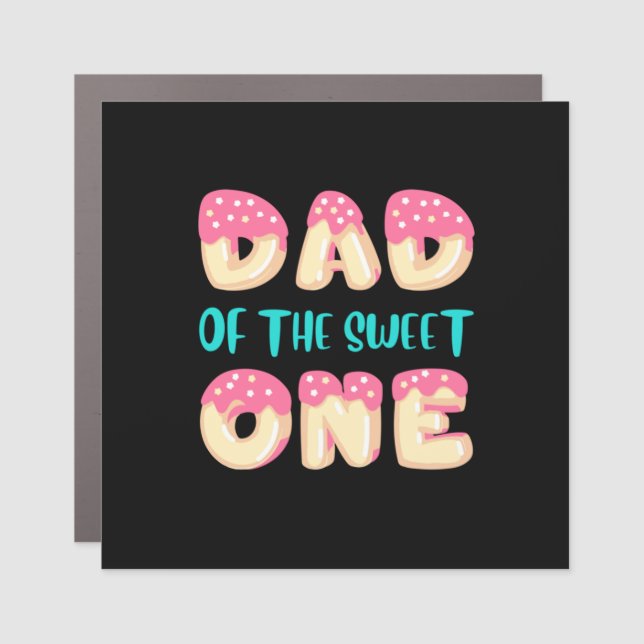 Grandfather Quotes | Dad Of The Sweet One Car Magnet (Front)