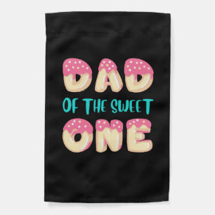 Grandfather Quotes   Dad Of The Sweet One Garden Flag