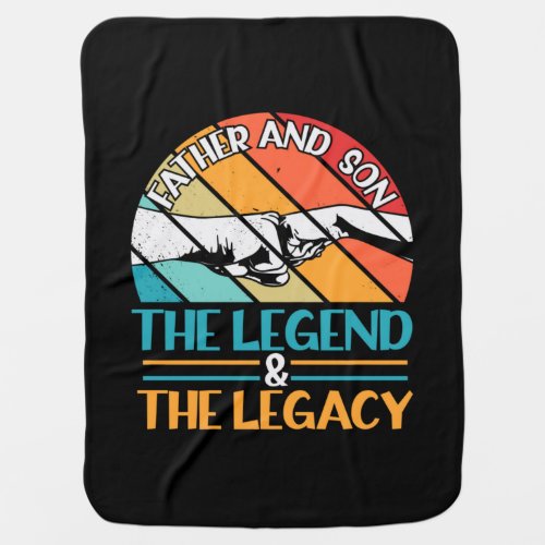 Grandfather Quotes  Father And Son The Legend Baby Blanket