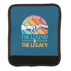 Grandfather Quotes Father And Son The Legend Luggage Handle Wrap