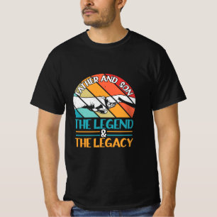 Grandfather Quotes   Father And Son The Legend T-Shirt
