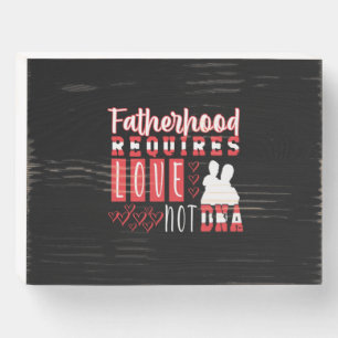 Grandfather Quotes   Fatherhood Requires Love Wooden Box Sign