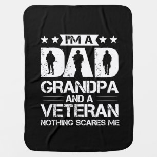 Grandfather Quotes I Am A Dad And A Veteran Baby Blanket