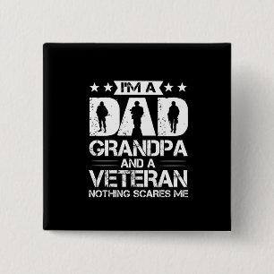 Grandfather Quotes I Am A Dad And A Veteran Button