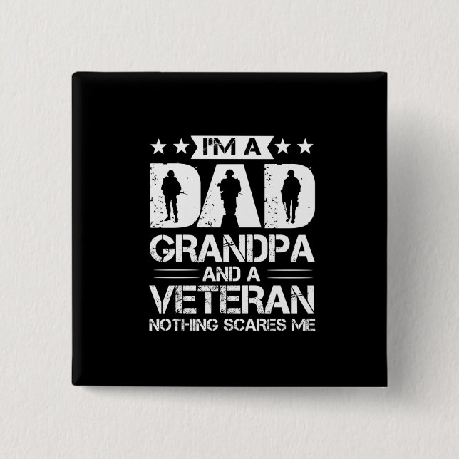 Grandfather Quotes | I Am A Dad And A Veteran Button (Front)