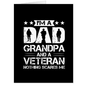 Grandfather Quotes   I Am A Dad And A Veteran Card