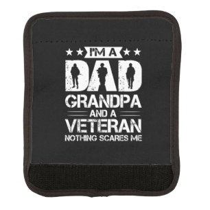 Grandfather Quotes   I Am A Dad And A Veteran Luggage Handle Wrap